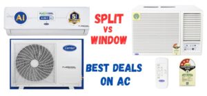 Read more about the article Air Conditioner types, Split AC, window AC, Price, Tons, Ratings, Deals & Brand 2024